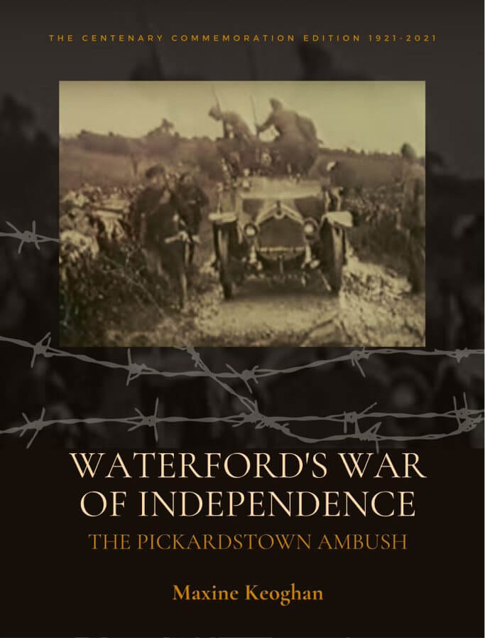 Waterford's War Of Independence • The Pickardstown Ambush • Maxine Keogh